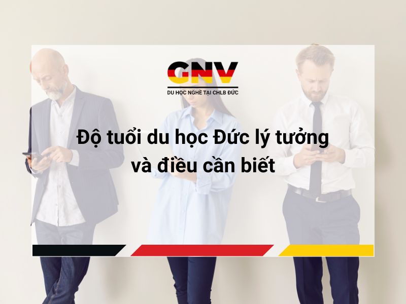Độ tuổi du học Đức lý tưởng và điều cần biết