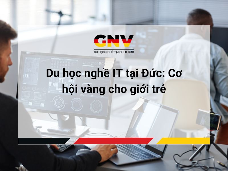Du học nghề IT tại Đức: Cơ hội vàng cho giới trẻ
