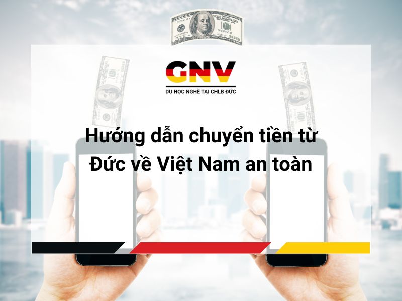 Hướng dẫn chuyển tiền từ Đức về Việt Nam an toàn