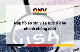 Nộp hồ sơ xin visa Đức ở đâu nhanh chóng nhất