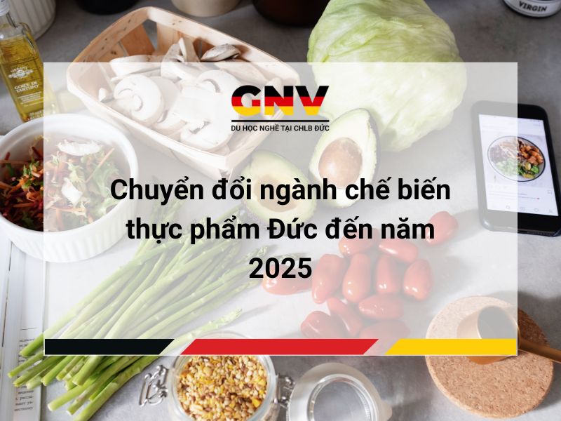 Chuyển đổi ngành chế biến thực phẩm Đức đến năm 2025
