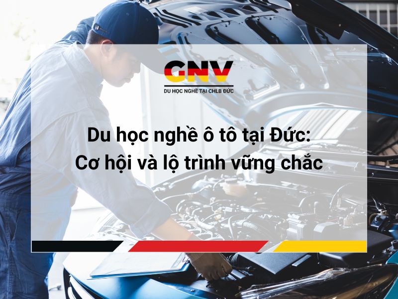 Du học nghề ô tô tại Đức: Cơ hội và lộ trình vững chắc