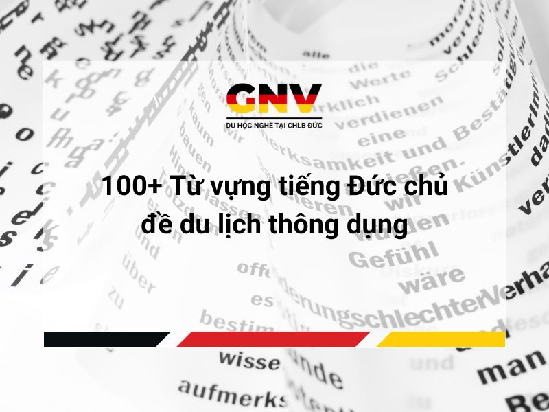 100+ Từ vựng tiếng Đức chủ đề du lịch thông dụng