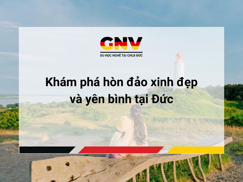 Khám phá hòn đảo xinh đẹp và yên bình tại Đức